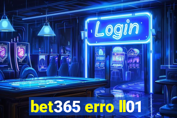 bet365 erro ll01